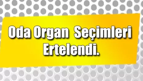 TOBB Oda Organ Seçimlerinin Tarih Değişikliği Hk.