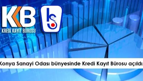 Konya Sanayi Odası bünyesinde Kredi Kayıt Bürosu açıldı.