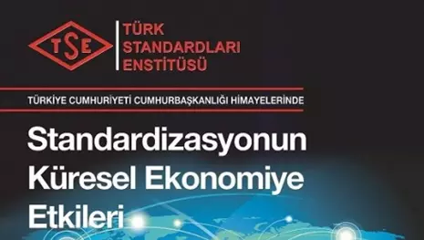 STANDARDİZASYONUN KÜRESEL EKONOMİYE ETKİLERİ SEMPOZYUMU