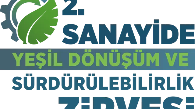 2. Sanayide Yeşil Dönüşüm ve Sürdürülebilirlik Zirvesi