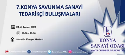 7.KONYA SAVUNMA SANAYİ TEDARİKÇİ BULUŞMALARI