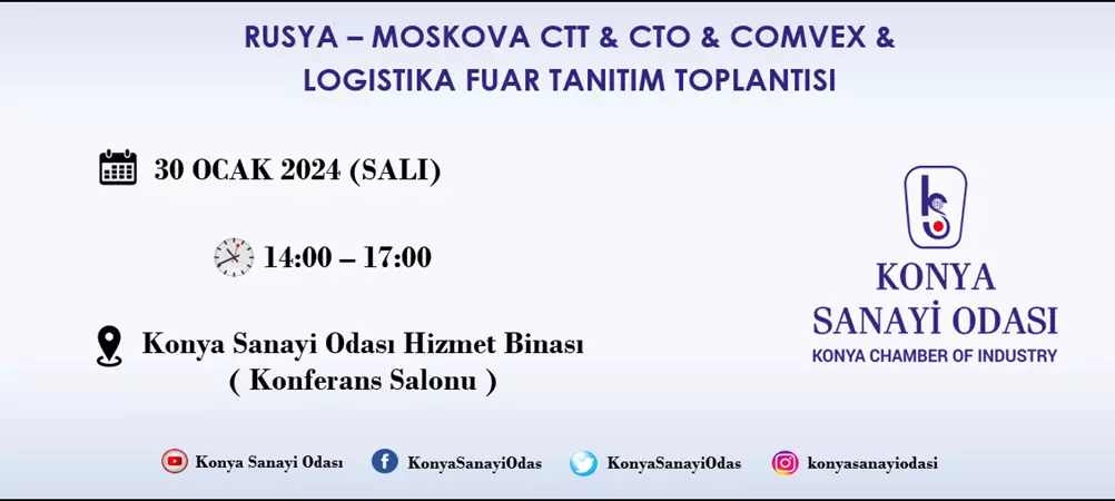 RUSYA–MOSKOVA CTT & CTO & COMVEX & LOGISTIKA FUAR TANITIM TOPLANTISI 