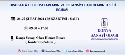 İHRACATTA HEDEF PAZARLARIN VE POTANSİYEL ALICILARIN TESPİTİ EĞİTİMİ