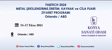 FABTECH 2024 METAL ŞEKİLLENDİRME,ÜRETİM, KAYNAK ve CİLA FUARI