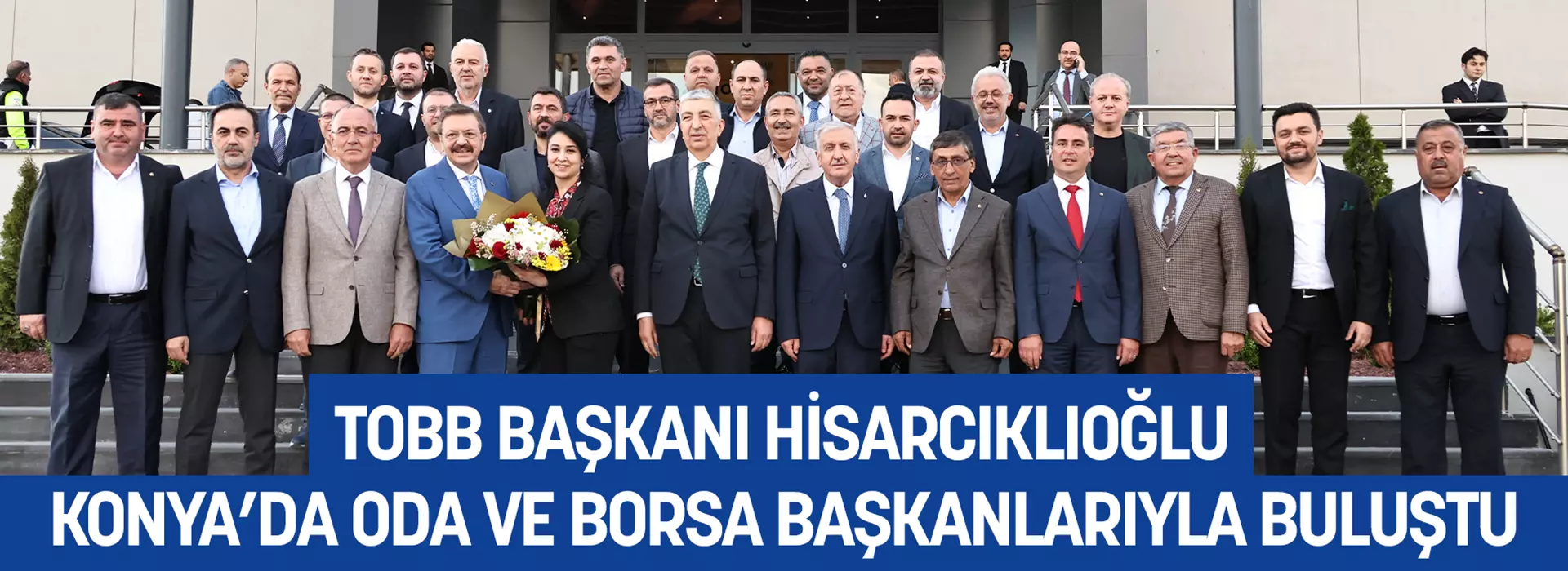 TOBB Başkanı Hisarcıklıoğlu Konya’da Oda ve Borsa Başkanlarıyla Buluştu