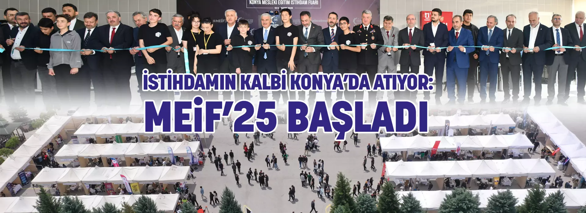 İSTİHDAMIN KALBİ KONYA’DA ATIYOR: MEİF’25 BAŞLADI