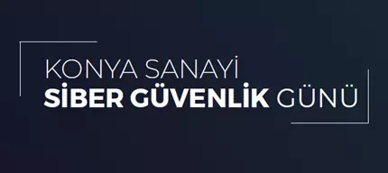 KONYA SANAYİ SİBER GÜVENLİK GÜNÜ