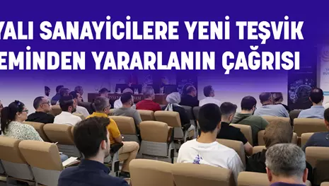 KONYALI SANAYİCİLERE YENİ TEŞVİK SİSTEMİNDEN YARARLANIN ÇAĞRISI