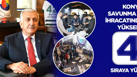 KONYA, SAVUNMA SANAYİ İHRACATINDA VİTES YÜKSELTTİ: 4. SIRAYA YÜKSELDİ