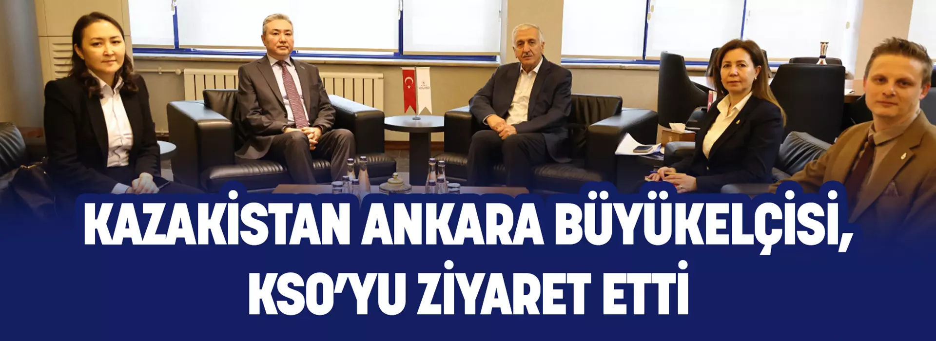 Kazakistan Ankara Büyükelçisi, KSO’yu ziyaret etti