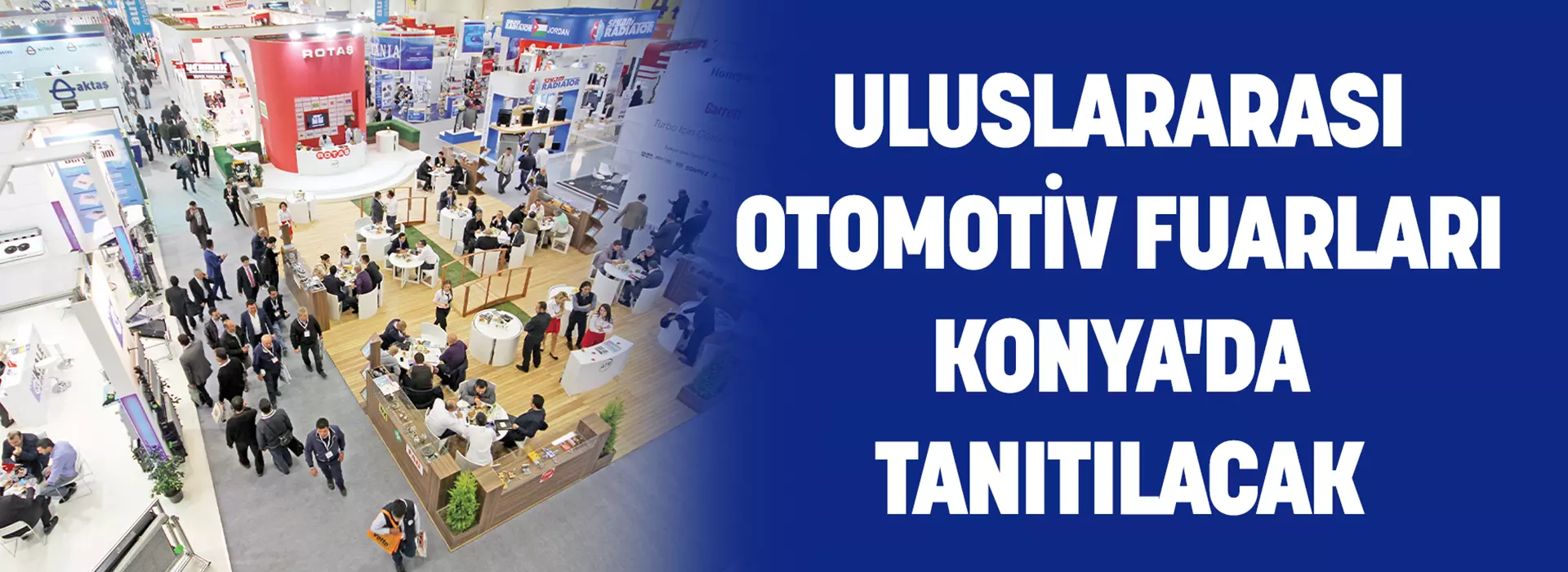 ULUSLARARASI OTOMOTİV FUARLARI KONYA'DA TANITILACAK