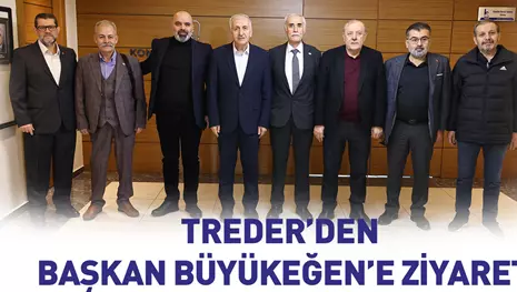 TREDER’DEN BAŞKAN BÜYÜKEĞEN’E ZİYARET