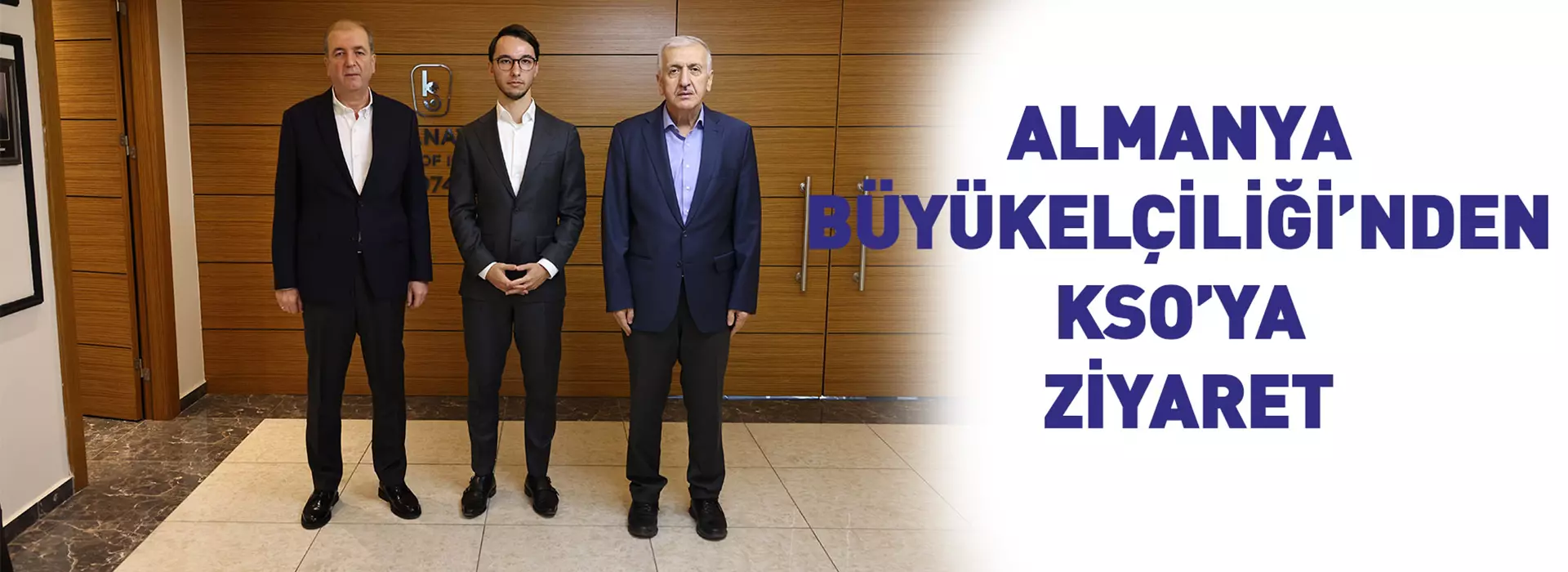 ALMANYA BÜYÜKELÇİLİĞİ’NDEN KSO’YA ZİYARET