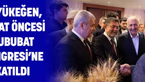 BÜYÜKEĞEN, HASAT ÖNCESİ HUBUBAT KONGRESİ’NE KATILDI