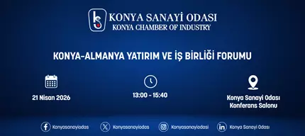 KONYA–ALMANYA YATIRIM VE İŞ BİRLİĞİ FORUMU