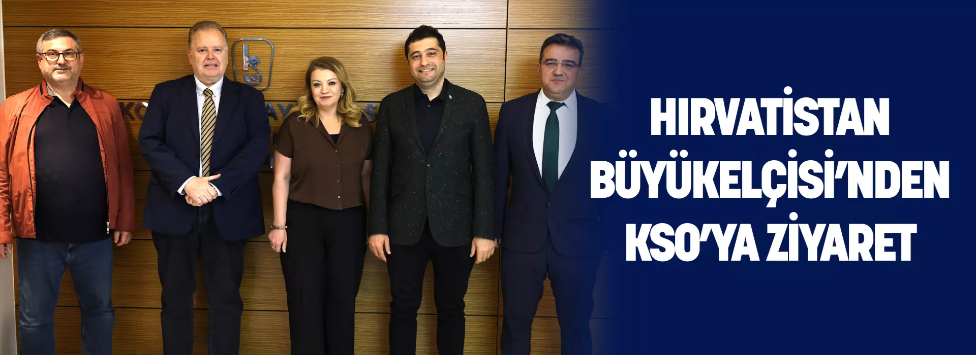 HIRVATİSTAN BÜYÜKELÇİSİ’NDEN KSO’YA ZİYARET