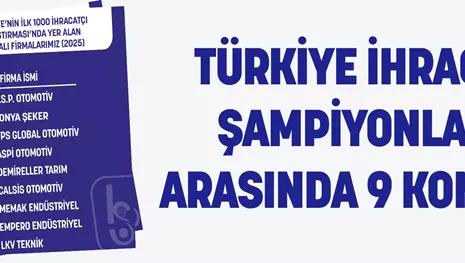 TÜRKİYE İHRACAT ŞAMPİYONLARI ARASINDA 9 KONYALI FİRMA