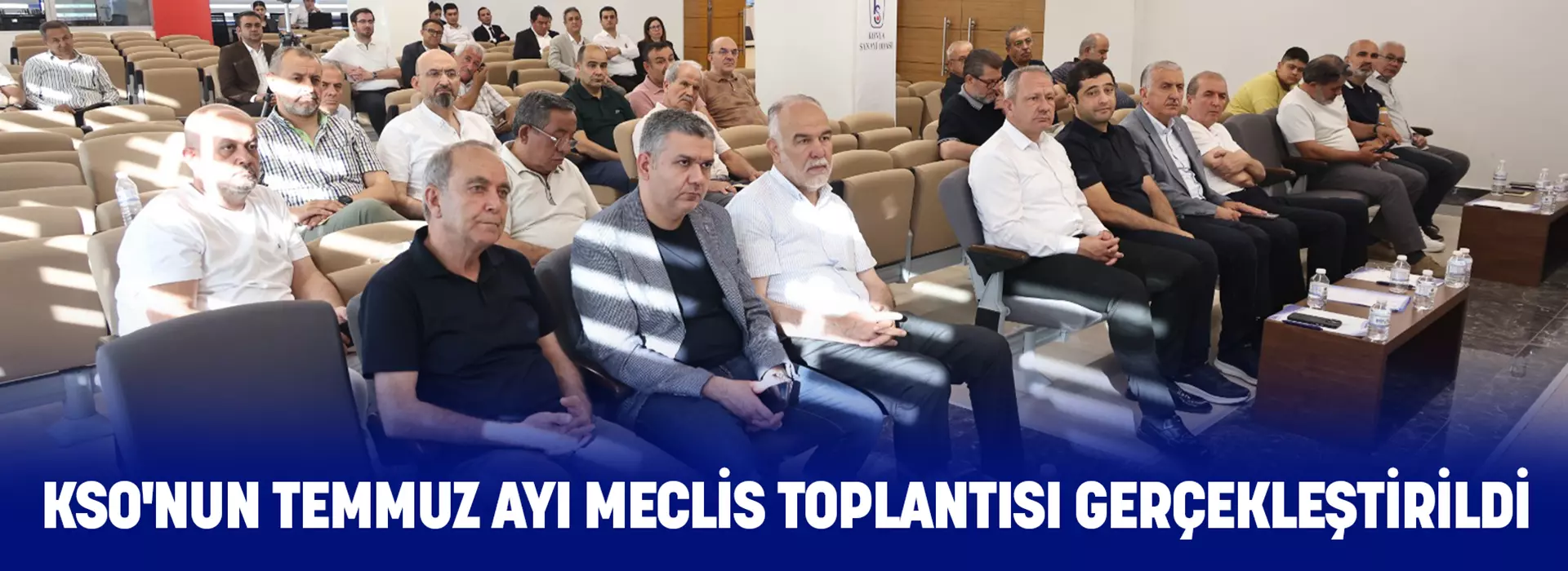 KSO'NUN TEMMUZ AYI MECLİS TOPLANTISI GERÇEKLEŞTİRİLDİ