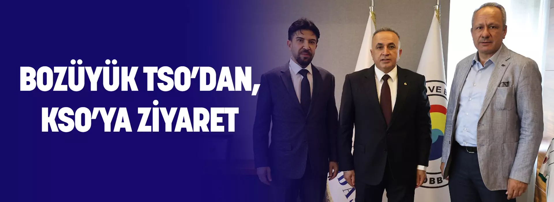 BOZÜYÜK TSO’DAN, KSO’YA ZİYARET