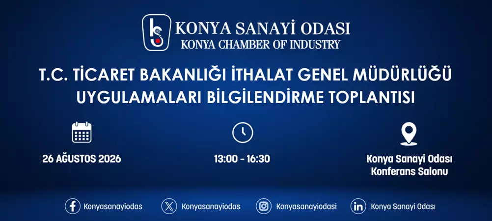 İTHALAT GENEL MÜDÜRLÜĞÜ UYGULAMALARI BİLGİLENDİRME TOPLANTISI