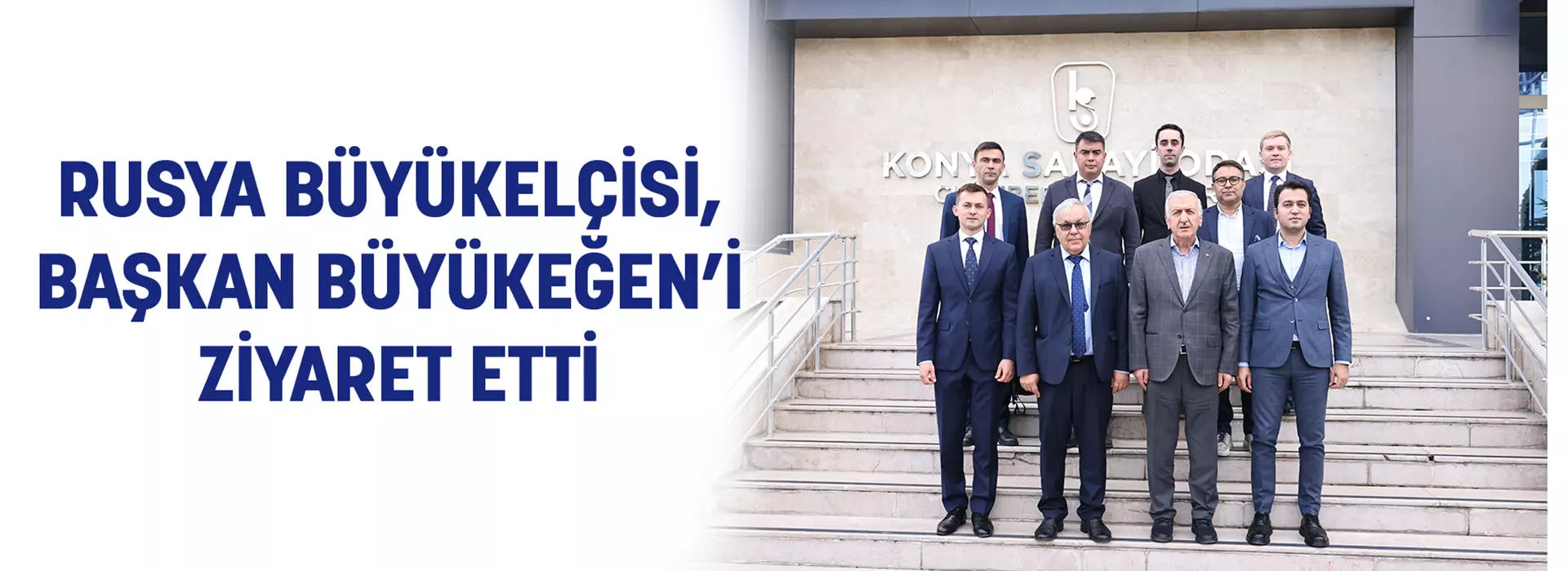 RUSYA BÜYÜKELÇİSİ, BAŞKAN BÜYÜKEĞEN’İ ZİYARET ETTİ